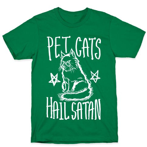 Pet Cats. Hail Satan T-Shirt